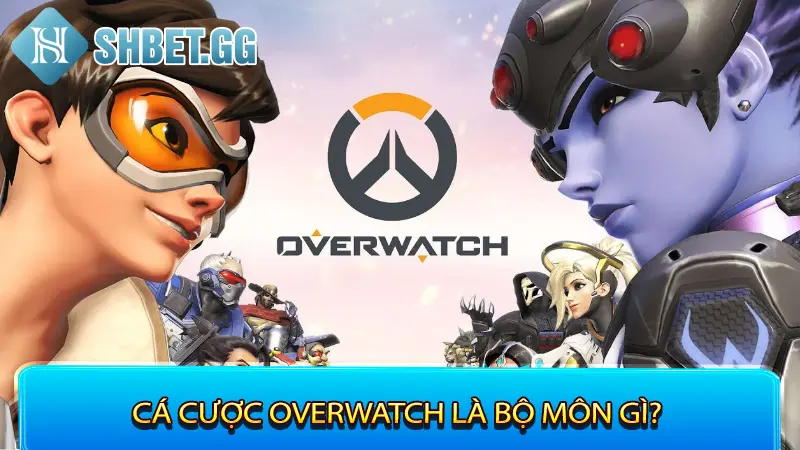 Hướng Dẫn Cá Cược Overwatch Cực Hấp Dẫn Tại Shbet 2 Cá cược Overwatch là bộ môn gì?