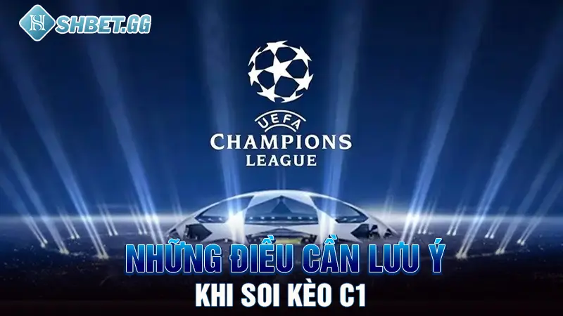 Soi Kèo C1 Với 5 Kinh Nghiệm Hiệu Quả Từ Cao Thủ Cá Độ 5 Những điều cần lưu ý khi soi kèo C1