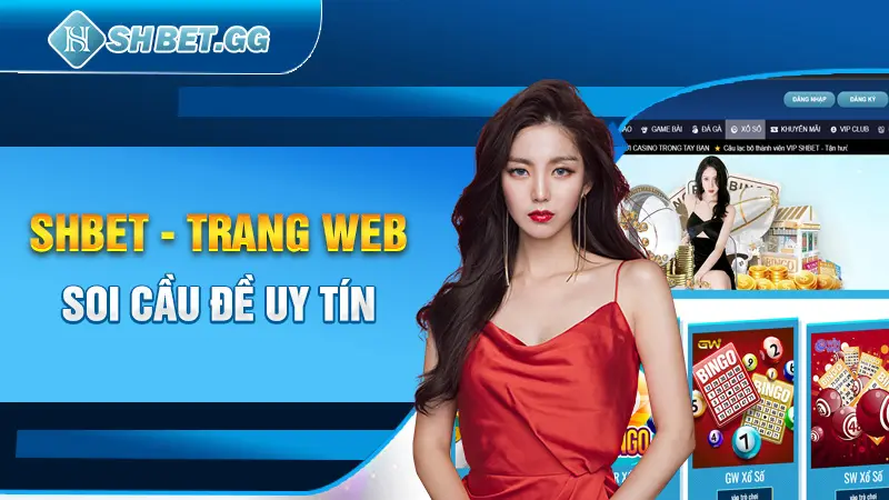 5 Bí Quyết Soi Cầu Đề Cực Chuẩn Đến Từ Chuyên Gia Lão Làng 6 SHBET - trang web soi cầu đề uy tín