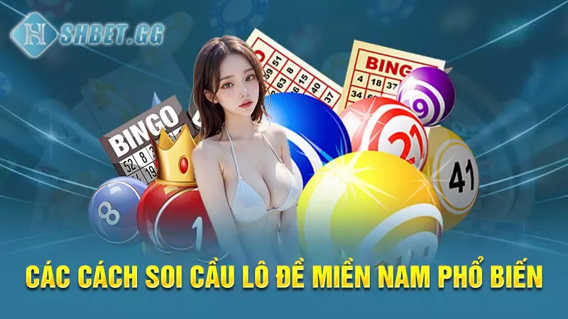 Top 3 cách soi cầu lô đề miền nam chuẩn không cần chỉnh 3 Các cách soi cầu lô đề miền Nam phổ biến