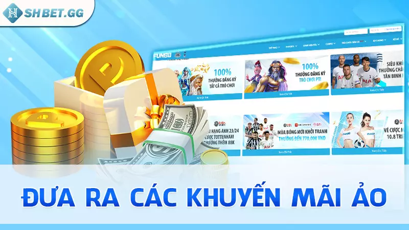 Vạch trần các hành vi nhà cái Fun88 lừa đảo người chơi 6 Đưa ra các khuyến mãi ảo