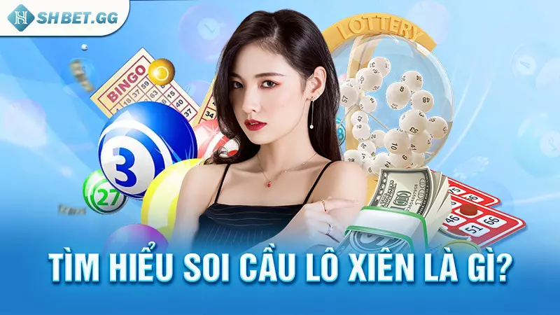 Soi cầu lô xiên - Các phương pháp chơi lô xiên cực chuẩn 3 Tìm hiểu soi cầu lô xiên là gì?