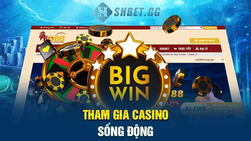Alo888 - Cổng cá cược xanh chín, chất lượng tại Việt Nam 7 Tham gia casino sống động