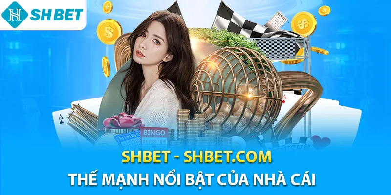 SHBET - Trang Chính Thức SHBET.COM | Casino Uy Tín #1 2025 14 Shbet luôn tạo được điểm nhấn
